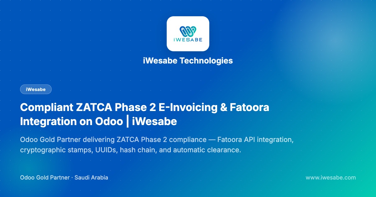ZATCA Phase 2 & Fatoora Odoo Integration | iWesabe KSA